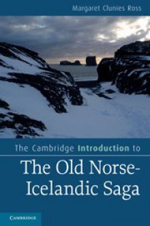 The Cambridge Introduction to the Old Norse-Icelandic Saga - Margaret Clunies Ross