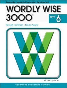 Wordly Wise 3000 Book 6 - Kenneth Hodkinson, Joseph Ornato