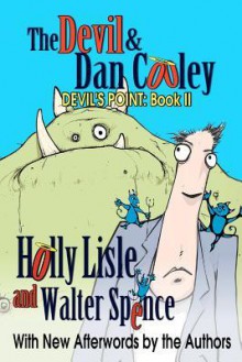 The Devil & Dan Cooley: Devil's Point: Book 2 - Holly Lisle