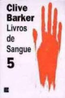 Livros de sangue vol.5 - Clive Barker