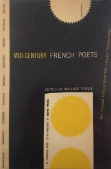 Mid-Century French Poets: Selections, Translations, and Critical Notices - Wallace Fowlie