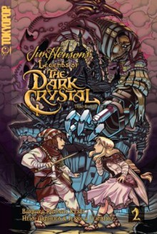 Legends of the Dark Crystal, Vol. 2: Trial by Fire - Heidi Arnhold,Barbara Kesel