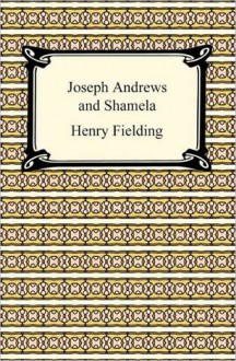 Joseph Andrews and Shamela - Henry Fielding