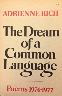 The Dream of a Common Language: Poems, 1974-1977 - Adrienne Rich