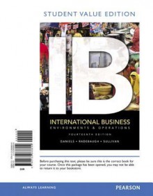 International Business, Student Value Edition - John Daniels, Lee Radebaugh, Daniel Sullivan