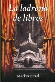 La ladrona de libros - Markus Zusak, Laura Martín de Dios