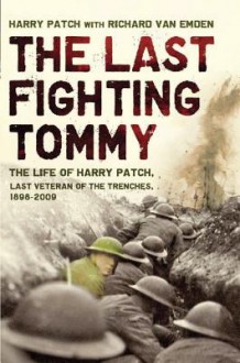 The Last Fighting Tommy - Harry Patch, Richard Van Emden