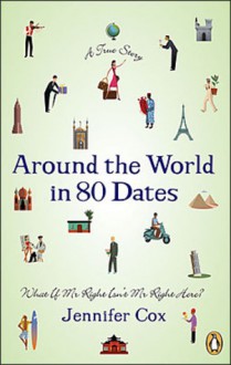 Around the World in 80 Dates - Jennifer Cox