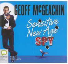 Sensitive New Age Spy - Geoffrey McGeachin, Peter Hosking