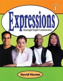 Expressions 1: Meaningful English Communication - David Nunan