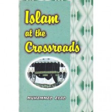 Islam at the Crossroads - Muhammad Asad