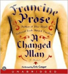 A Changed Man - Francine Prose, Eric Conger