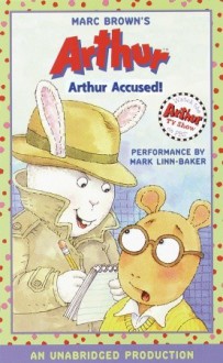 Arthur Accused! - Marc Brown, Mark Linn-Baker