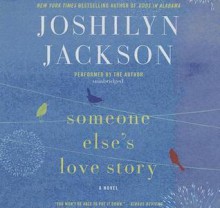 Someone Else's Love Story - Joshilyn Jackson