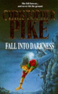 Fall Into Darkness - Christopher Pike