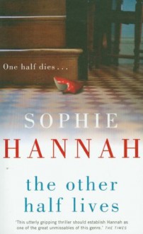 The Other Half Lives - Sophie Hannah