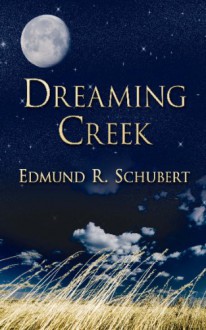 Dreaming Creek - Edmund R. Schubert