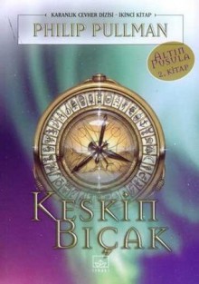 Keskin Bıçak (Karanlık Cevher Dizisi, #2) - Philip Pullman