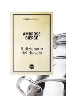 Il dizionario del diavolo - Ambrose Bierce, Giancarlo Buzzi