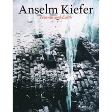 Anselm Kiefer: Heaven And Earth - Anselm Kiefer, Modern Art Museum of Fort Worth