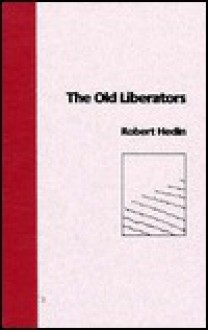 Old Liberators - Robert Hedin, Rolf Jacobsen, Robert Hedlin