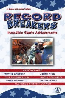 Record Breakers: Incredible Sports Achievements - Joanne Mattern, James Mattern