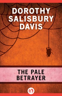 The Pale Betrayer - Dorothy Salisbury Davis