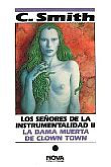 La dama muerta de Clown Town (Los Señores de la Instrumentalidad, # 2) - Cordwainer Smith