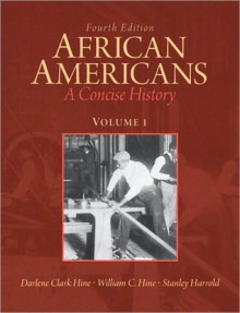 African Americans: A Concise History, Volume 1 (NOOK Study eTextbook) - Darlene Clark Hine, William C. Hine, Stanley Harrold