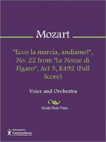 "Ecco la marcia, andiamo!", No. 22 from "Le Nozze di Figaro", Act 3, K492 (Full Score) - Wolfgang Amadeus Mozart