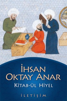 Kitab-ül Hiyel - İhsan Oktay Anar