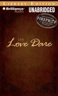 The Love Dare - Stephen Kendrick, Alex Kendrick, Nick Archer