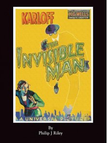 Karloff as the Invisible Man - Philip J. Riley