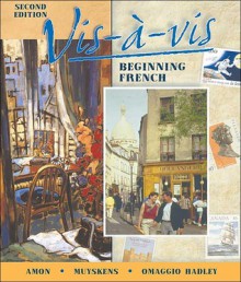 VIS-A-VIS: Beginning French (Student Edition + Listening Comprehension Audio Cassette) - Evelyne Amon, Judith A. Muyskens, Alice C. Omaggio Hadley, Judith Muyskens, Alice C. Omaggio-Hadley