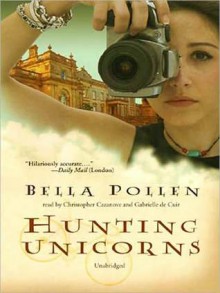 Hunting Unicorns (MP3 Book) - Bella Pollen, Christopher Cazanove, Gabrielle De Cuir