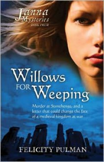 Willows For Weeping - Felicity Pulman