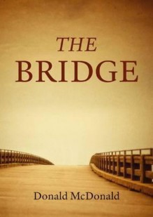 The Bridge - Donald McDonald