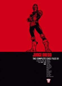 Judge Dredd The Complete Case Files 01 - Pat Mills, John Wagner, Mick McMahon, Brian Bolland