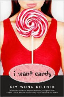 I Want Candy - Kim Wong Keltner