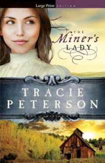 The Miner's Lady (Land of Shining Water #3) - Tracie Peterson