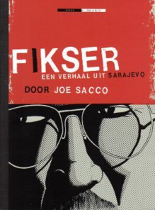 Fikser: Een verhaal uit Sarajevo - Joe Sacco, Toon Dohmen