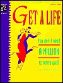 Get a Life: You Don't Need a Million to Retire Well - Ralph E. Warner