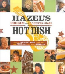 Hazel's Hot Dish: Cookin' with Country Stars - Hazel Smith