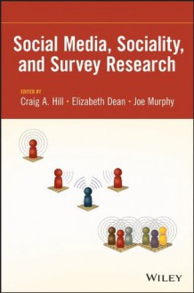 Social Media, Sociality, and Survey Research - Craig A. Hill, Elizabeth Dean, Joe Murphy