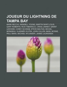 Joueur Du Lightning de Tampa Bay: Mark Recchi, Wendell Young, Martin Saint-Louis, Gary Roberts, Rick Tabaracci, Craig Janney, Grant Ledyard - Source Wikipedia