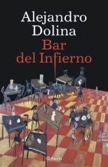 El bar del infierno - Alejandro Dolina