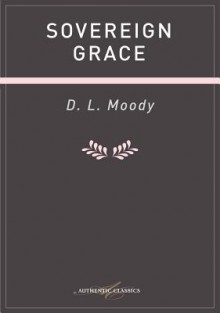 Sovereign Grace - D.L. Moody