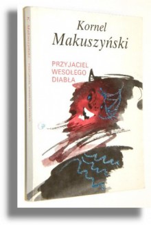 Przyjaciel wesołego diabła - Kornel Makuszyński