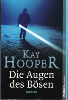 Die Augen des Bösen - Kay Hooper, Alice Jakubeit