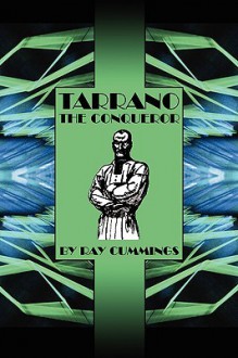 Tarrano the Conqueror - Ray Cummings